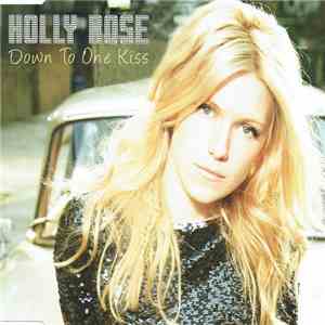 Holly Rose - Down To One Kiss