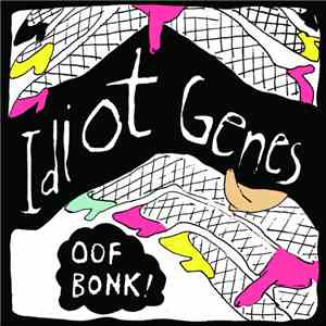 Idiot Genes - OOF BONK!