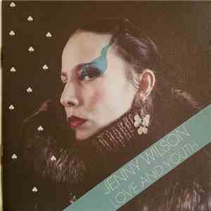 Jenny Wilson - Love And Youth