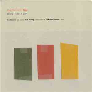 Jon Eberson Trio - Born To Be Slow