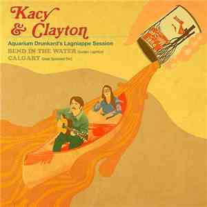 Kacy & Clayton - Bend In The Water / Calgary