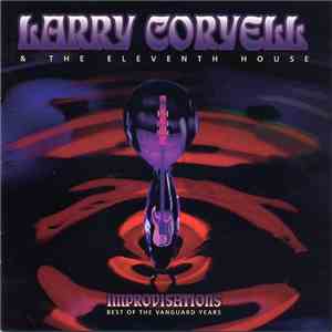 Larry Coryell & The Eleventh House - Improvisations (Best Of The Vanguard Years)