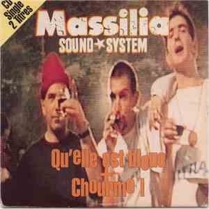Massilia Sound System - Qu'Elle Est Bleue + Chourmo !
