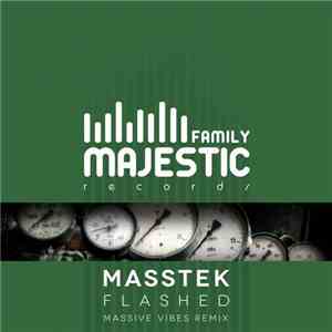 Masstek - Flashed (Massive Vibes Remix)