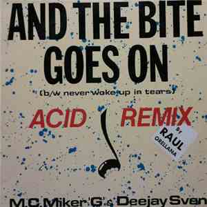 MC Miker G. & DJ Sven - And The Bite Goes On / Never Woke Up In Tears (Acid Remix)
