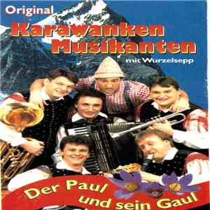 Original Karawanken Musikanten Mit Wurzelsepp - Der Paul Und Sein Gaul