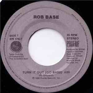 Rob Base / Rob Base & D.J. E-Z Rock - Turn It Out (Go Base) / Crush