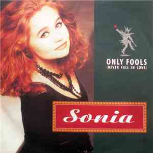 Sonia - Only Fools (Never Fall In Love)