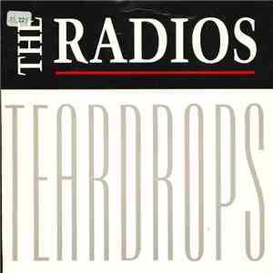 The Radios - Teardrops