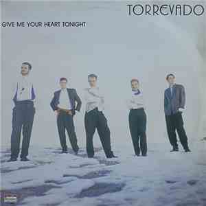 Torrevado - Give Me Your Heart Tonight