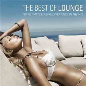 Various - The Best Of Lounge - The Ultimate Lounge Experience In The Mix
