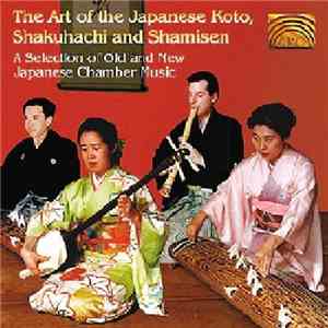 Yamato Ensemble - The Art Of The Japanese Koto, Shakuhachi And Shamisen