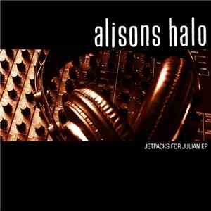 Alisons Halo - Jetpacks For Julian EP