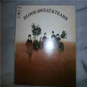 Blood, Sweat And Tears - Blood, Sweat And Tears