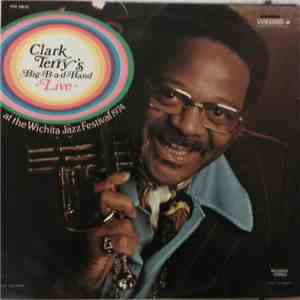 Clark Terry - Clark Terry's Big-B-a-d-Band Live At The Wichita Jazz Festival 1974