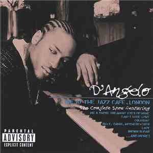 D'Angelo - Live At The Jazz Cafe, London: The Complete Show