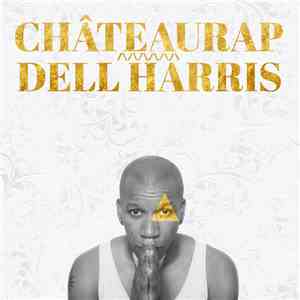 Dell Harris - Château Rap