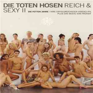 Die Toten Hosen - Reich & Sexy II: Die Fetten Jahre