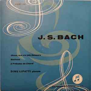 Dinu Lipatti, J.S.Bach - Jésus Que Ma Joie Demeure - Siciliana - Préludes De Choral