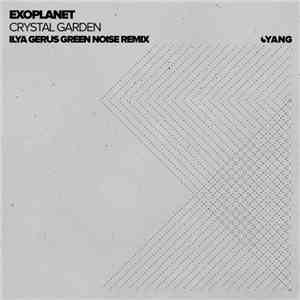 Exoplanet - Crystal Garden (Ilya Gerus Green Noise Remix)