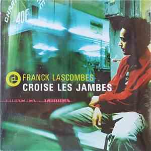 Franck Lascombes - Croise Les Jambes