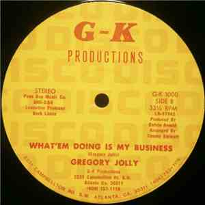 Gregory Jolly - I Want To Clap My Hand For The Power / What'Em Doing Is My Business
