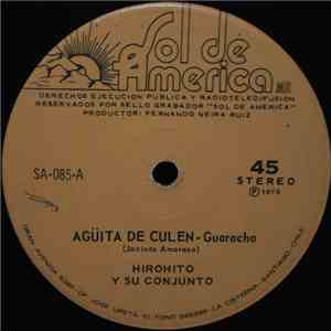 Hirohito Y Su Conjunto - Agüita De Culen / La Vieja Julia