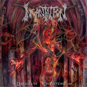 Incantation - Decimate Christendom