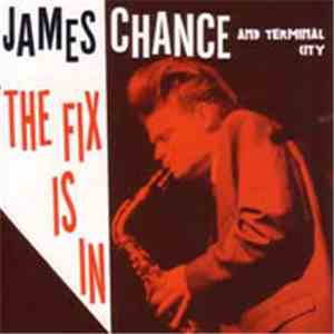 James Chance And Terminal City - The Fix Is In