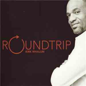 Kirk Whalum - Roundtrip