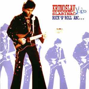 Krunoslav Kićo Slabinac - Rock' N' Roll ABC...