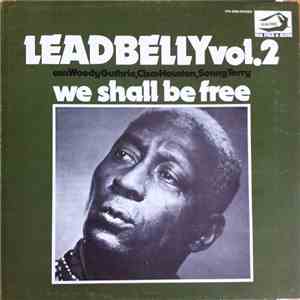 Leadbelly con Woody Guthrie, Cisco Houston, Sonny Terry - Vol. 2 We Shall B ...