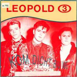 Leopold 3 - Kom Dicht Bij Me