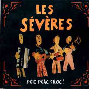 Les Sévères - Fric Frac Froc!