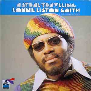 Lonnie Liston Smith And The Cosmic Echoes - Astral Traveling