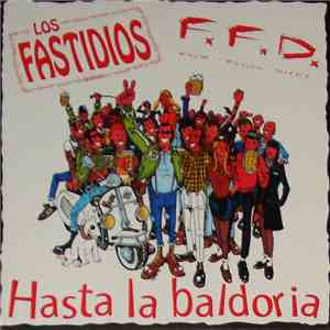 Los Fastidios / F.F.D. - Hasta La Baldoria