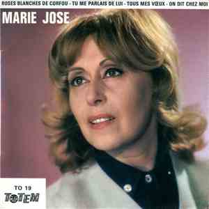 Marie-José - Roses Blanches De Corfou / Tu Me Parlais De Lui / Tous Mes Voeux / On Dit Chez Moi