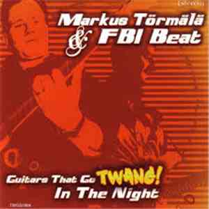 Markus Törmälä & FBI-Beat - Guitars That Go TWANG! In The Night