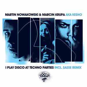 Martin Nowakowski & Marcin Krupa AKA Kesho - I Play Disco At Techno Parties