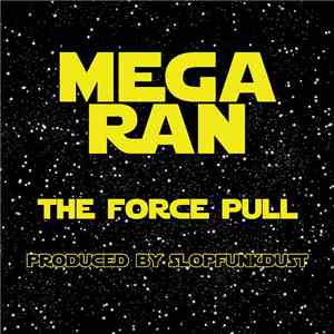 Mega Ran - The Force Pull