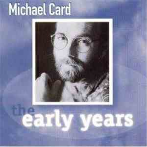 Michael Card - Michael Card The Early Years