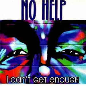 No Help - I Can't Get Enough