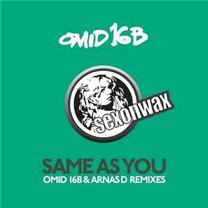 Omid 16B - Same As You (Omid 16B & Arnas D Remixes)