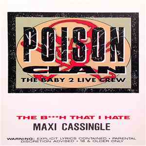 Poison Clan (The Baby 2 Live Crew) - The Bh That I Hate