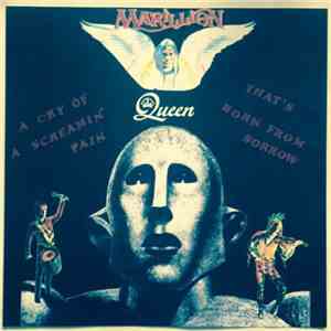 Queen, Marillion - A Cry Of A Screamin' Pain That's Born From Sorrow