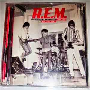 R.E.M. - And I Feel Fine...The Best Of The I.R.S. Years 1982-1987