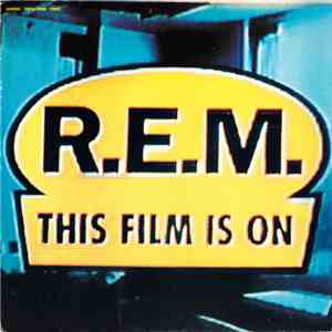 R.E.M. - This Film Is On