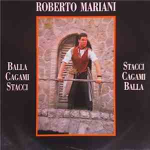 Roberto Mariani - Balla Cagami Stacci Stacci Cagami Balla