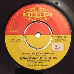 Ronnie And The Hi-Lites - I Wish That We Were Married