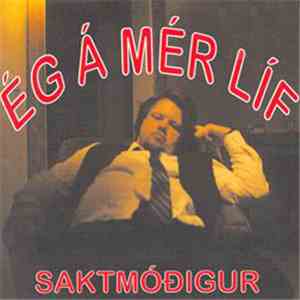 Saktmóðigur - Ég Á Mér Líf